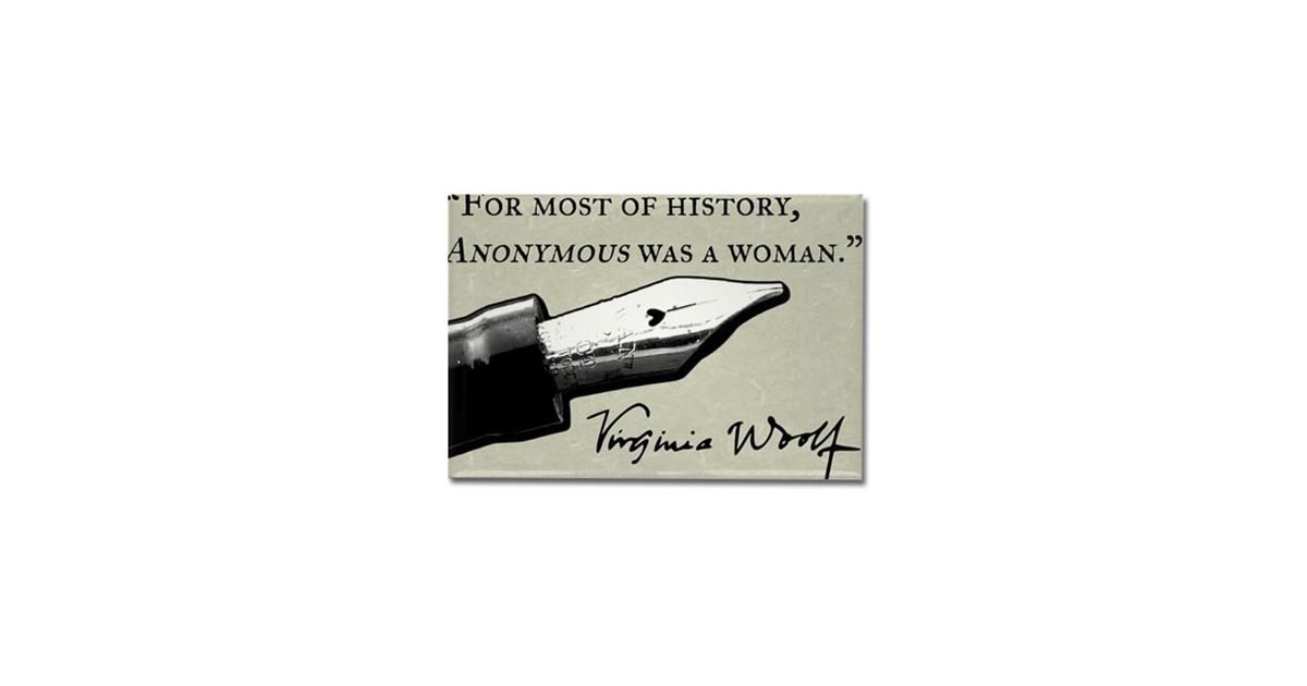 Virginia Woolf Quote Magnet 5 Feminist T Ideas Popsugar Love