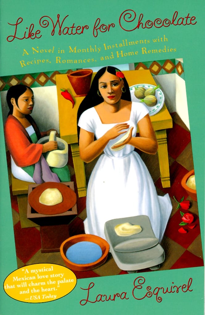 Like Water For Chocolate by Laura Esquivel Like Water For Chocolate by Laura Esquivel