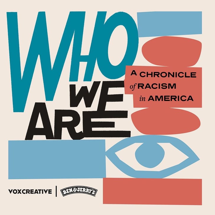 Who We Are: A Chronicle of Racism in America | The Best New Podcasts in