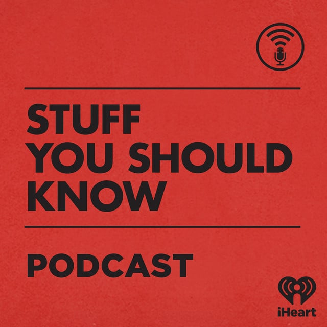 "Stuff You Should Know"