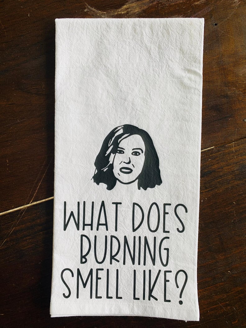 Schitt's Creek Inspired Kitchen Towel, What Does Burning Smell Like?