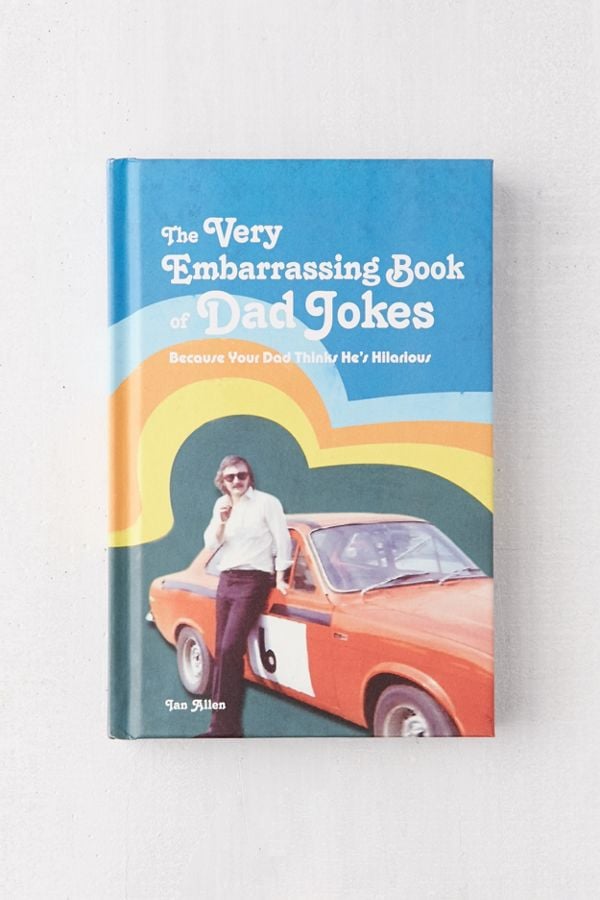 The Very Embarrassing Book of Dad Jokes by Ian Allen