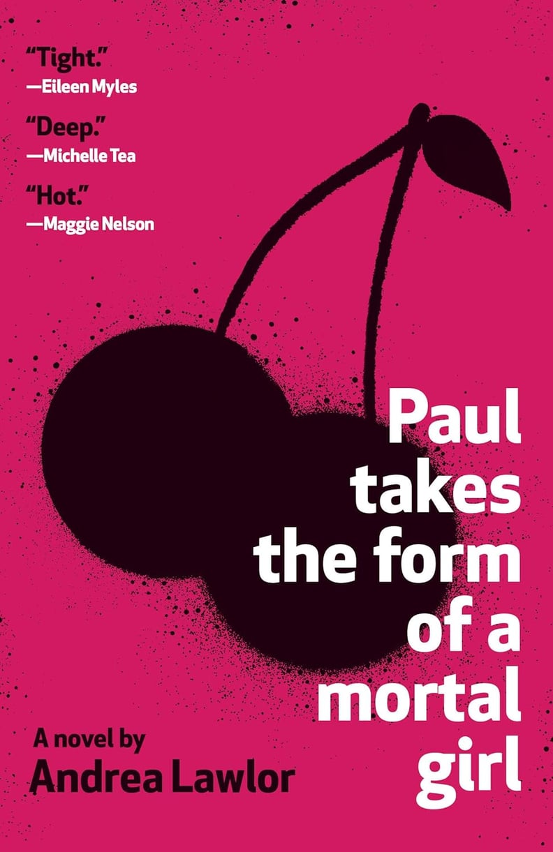 "Paul Takes the Form of a Mortal Girl" by Andrea Lawlor