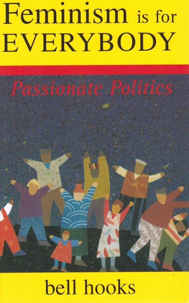 Feminism Is for Everybody by bell hooks Feminism Is for Everybody by bell hooks