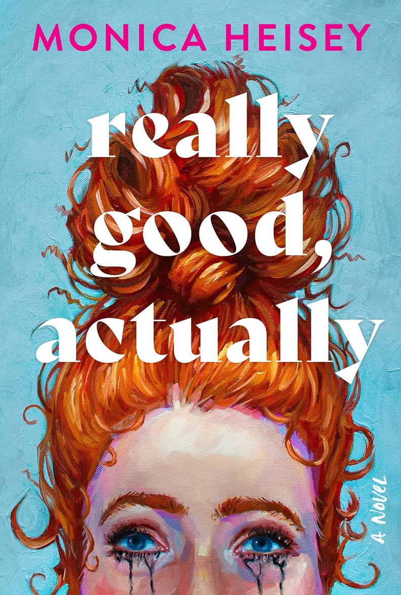 "Really Good, Actually" by Monica Heisey