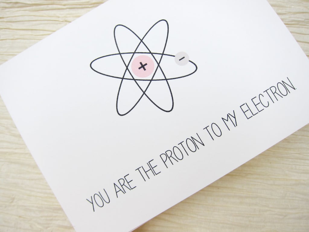This cute card ($4) confirms it — you just make scientific sense together.