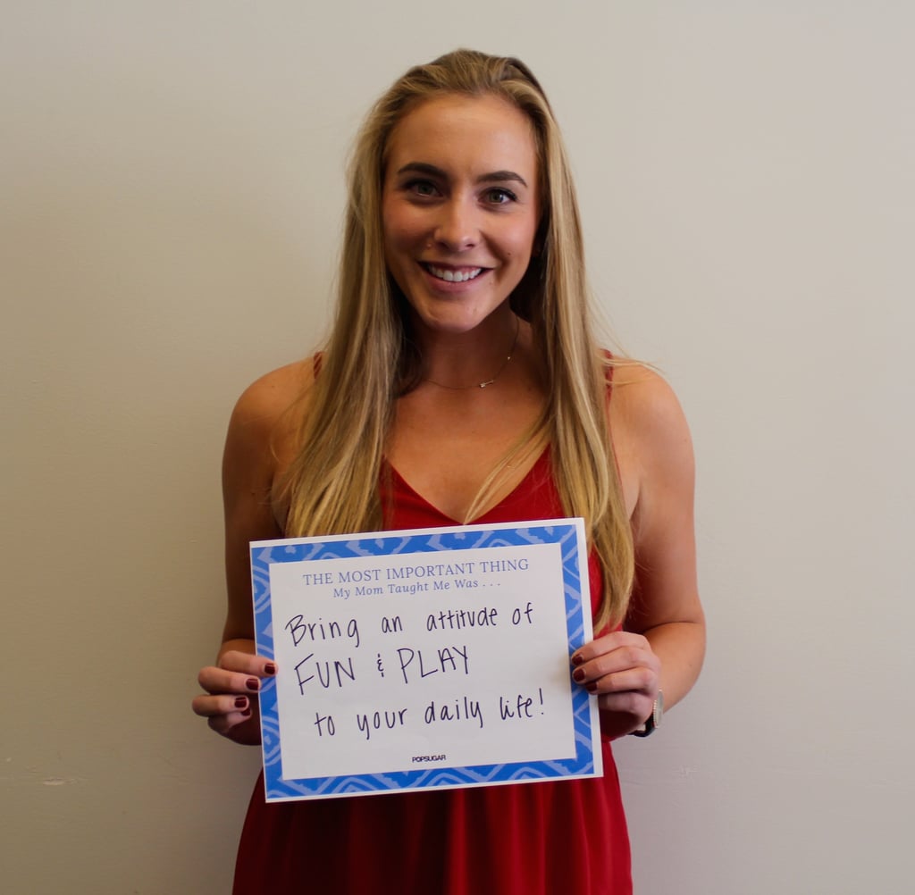POPSUGAR Mother's Day 2015 My Mom Taught Me