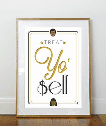 Treat Yo' Self Print ($20) | Pop Culture Gifts 2014 | POPSUGAR ...