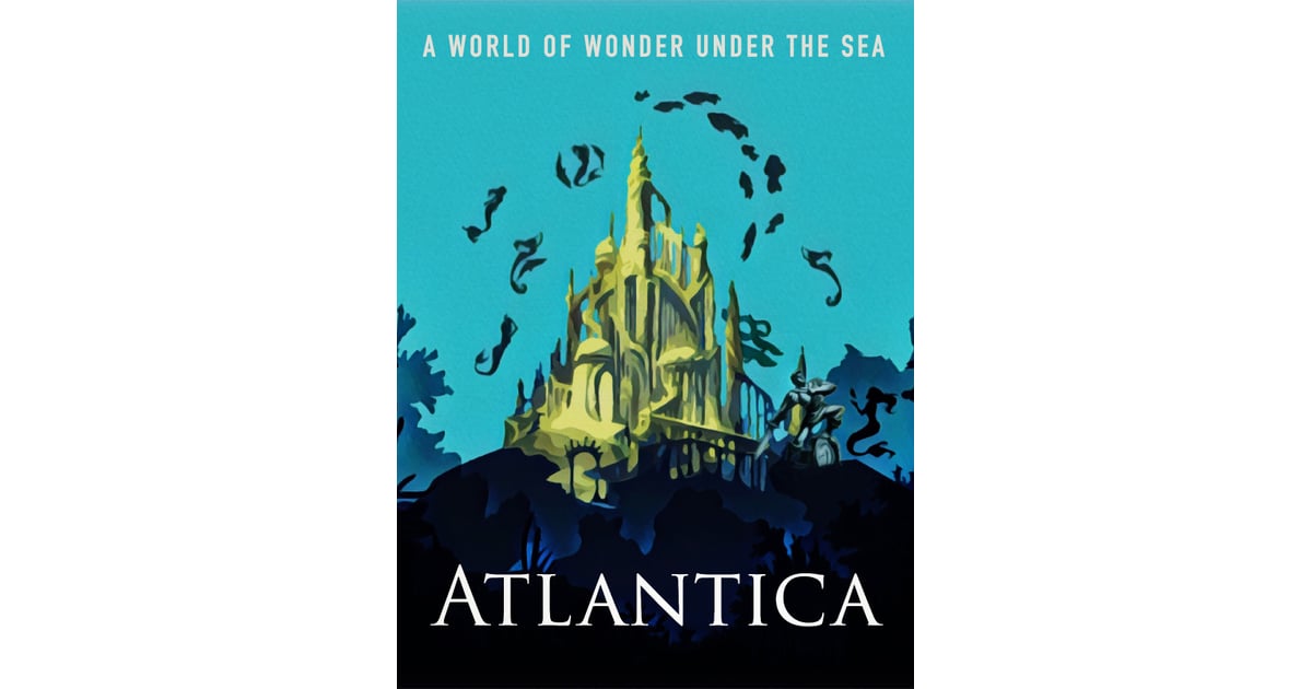 Atlantica The Little Mermaid These Disney Vintage Travel Posters Have Me Ready To Discover A Whole New World Popsugar Smart Living Photo 4 He knows that atlantis was real. atlantica the little mermaid these