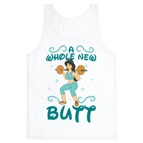 A Whole New Butt Tank