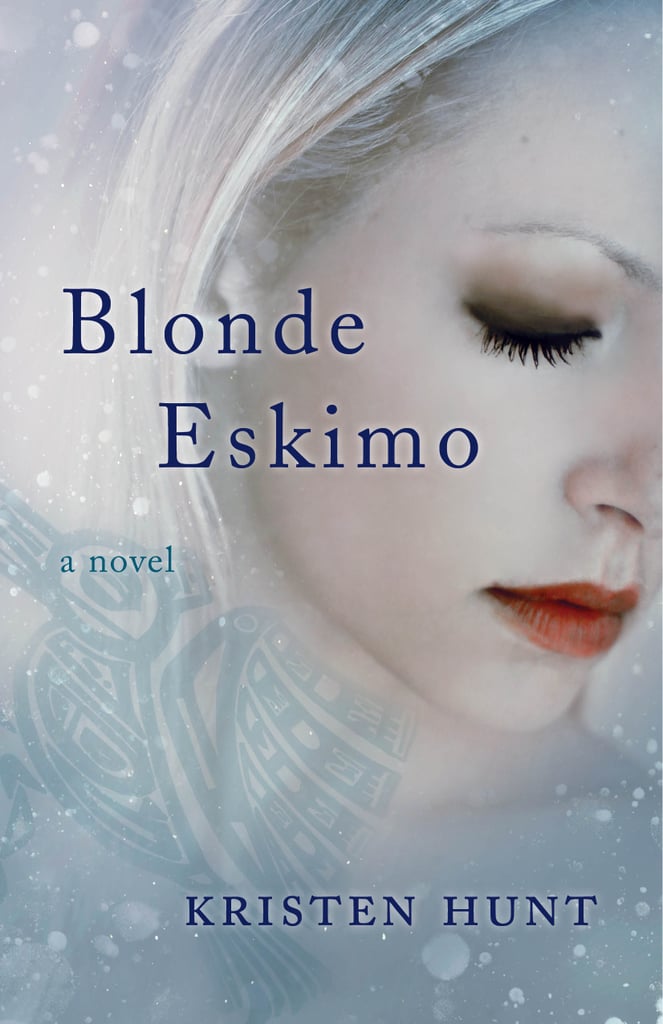 Blonde Eskimo by Kristen Hunt