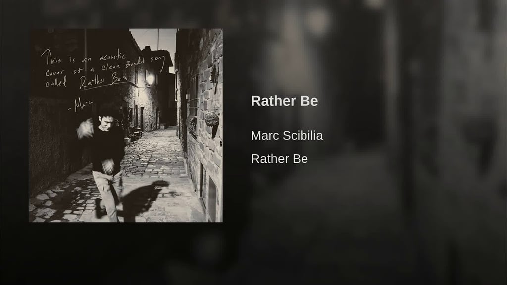 "Rather Be" by Marc Scibilia