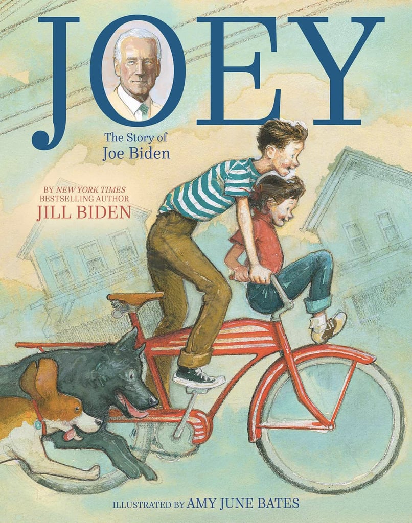 Joey: The Story of Joe Biden Biden by Dr. Jill Biden