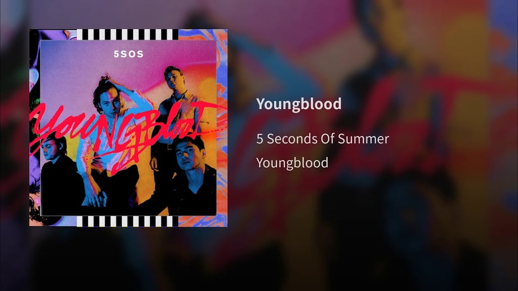 "Youngblood" by 5 Seconds of Summer