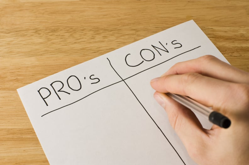 Make a Pros and Cons List