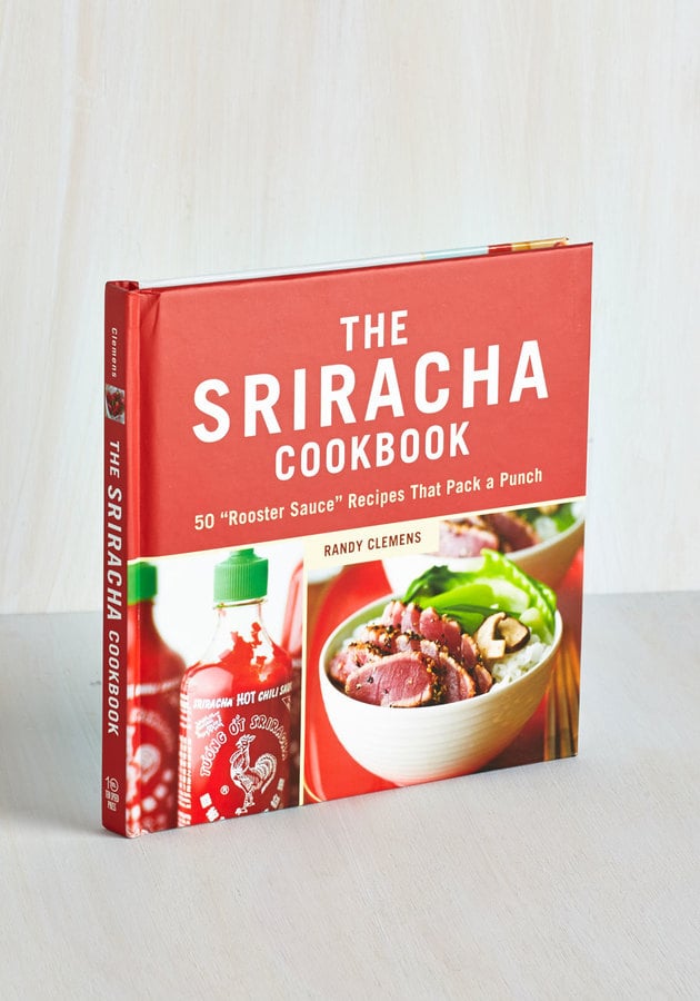 The Sriracha Cookbook ($17)
