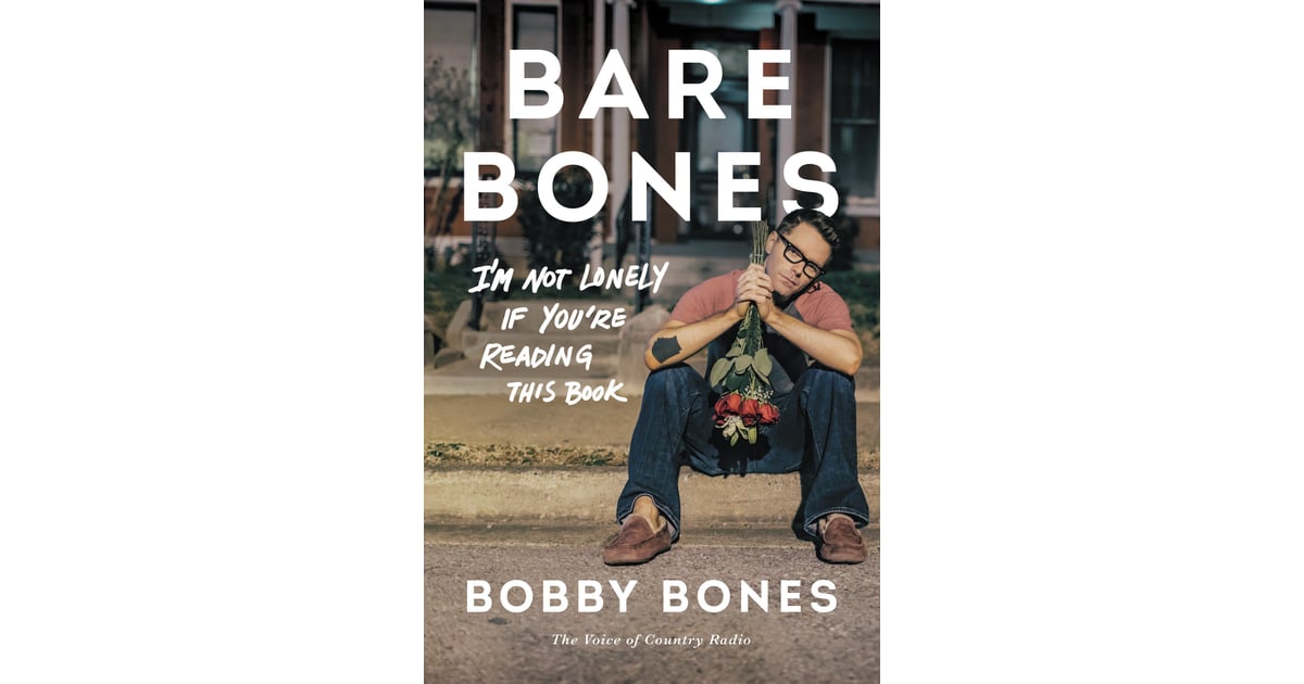 Bare Bones I’m Not Lonely If You’re Reading This Book by Bobby Bones