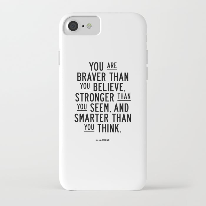 "You Are Brave Than You Believe" Quote Case ($29, originally $36)