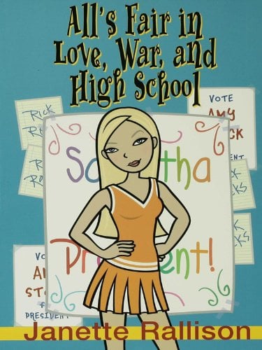 All's Fair in Love, War, and High School by Janette Rallison