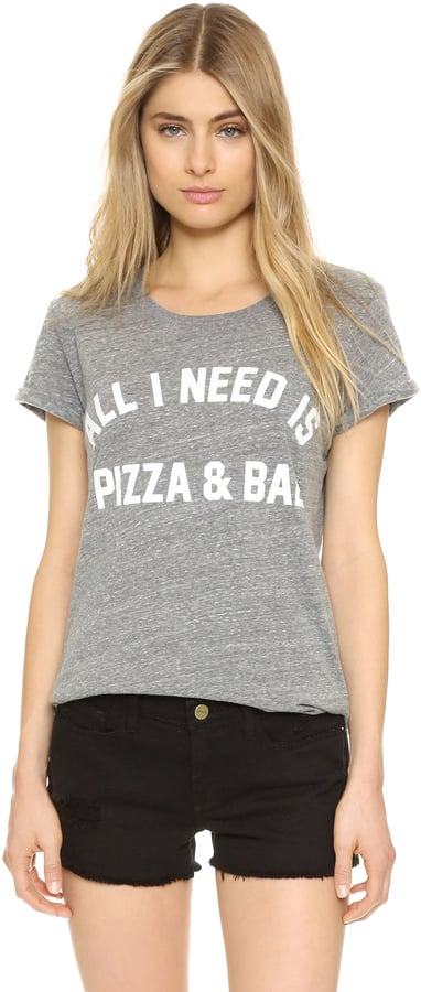 Private Party All I Need Is Pizza & Bae Tee ($54)