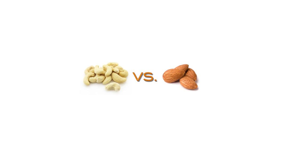 Nutritional Comparison of Almonds and Cashews POPSUGAR Fitness