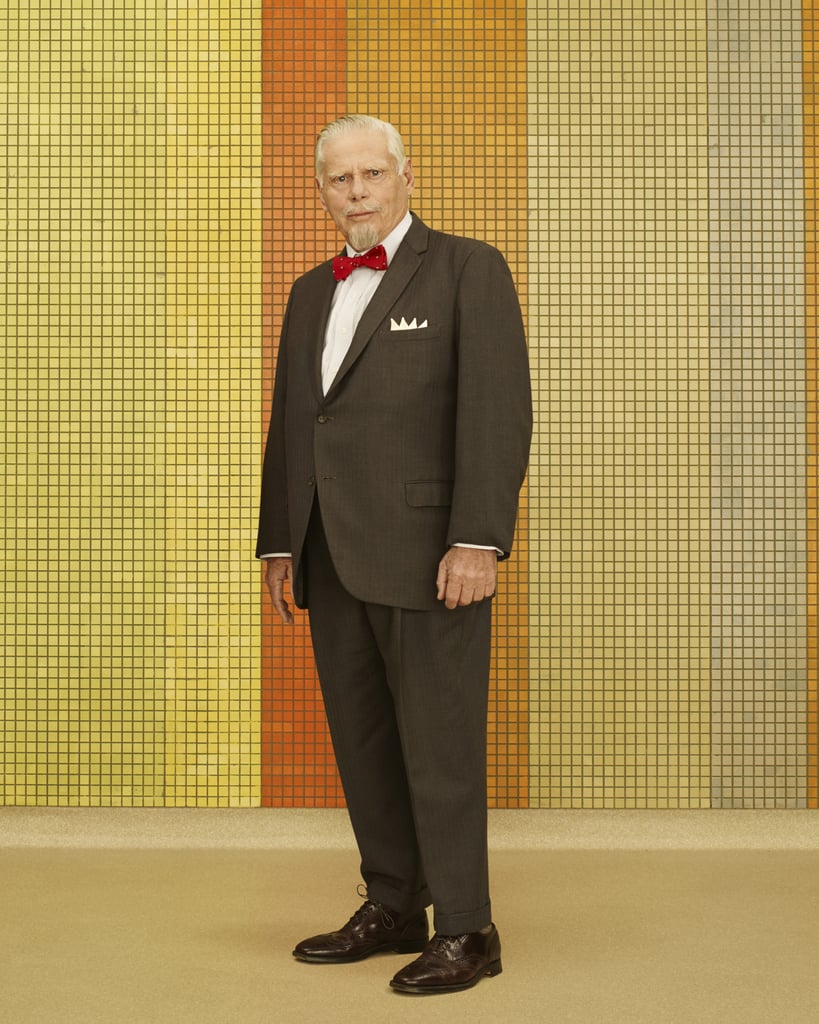 Robert Morse as Bert Cooper.