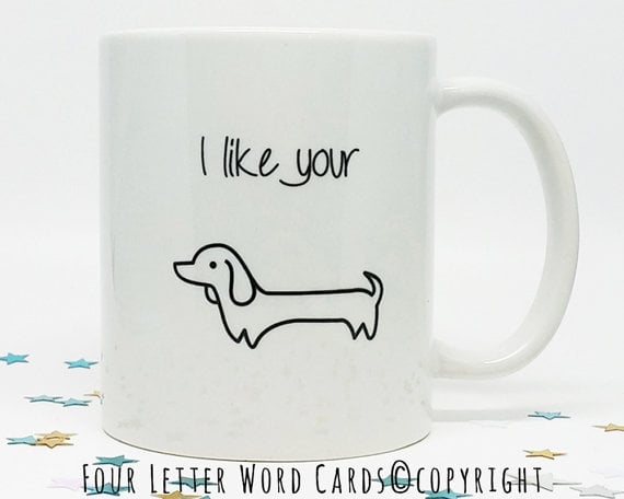 I Like Your Wiener Mug