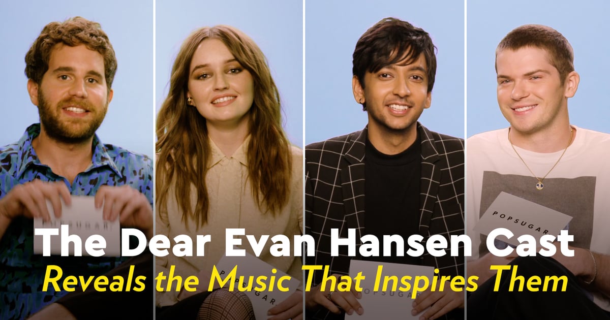 Ben Platt and Dear Evan Hansen Cast Talk Meaningful Music | POPSUGAR ...