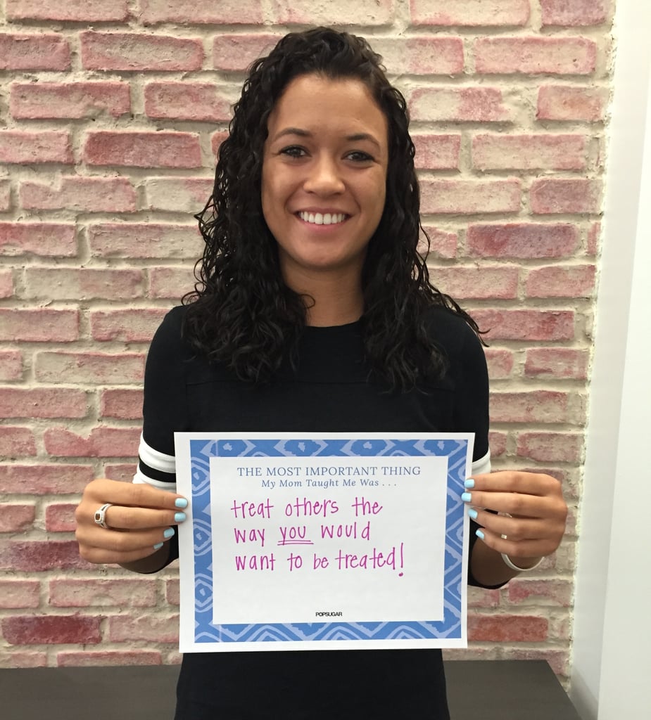 POPSUGAR Mother's Day 2015 My Mom Taught Me