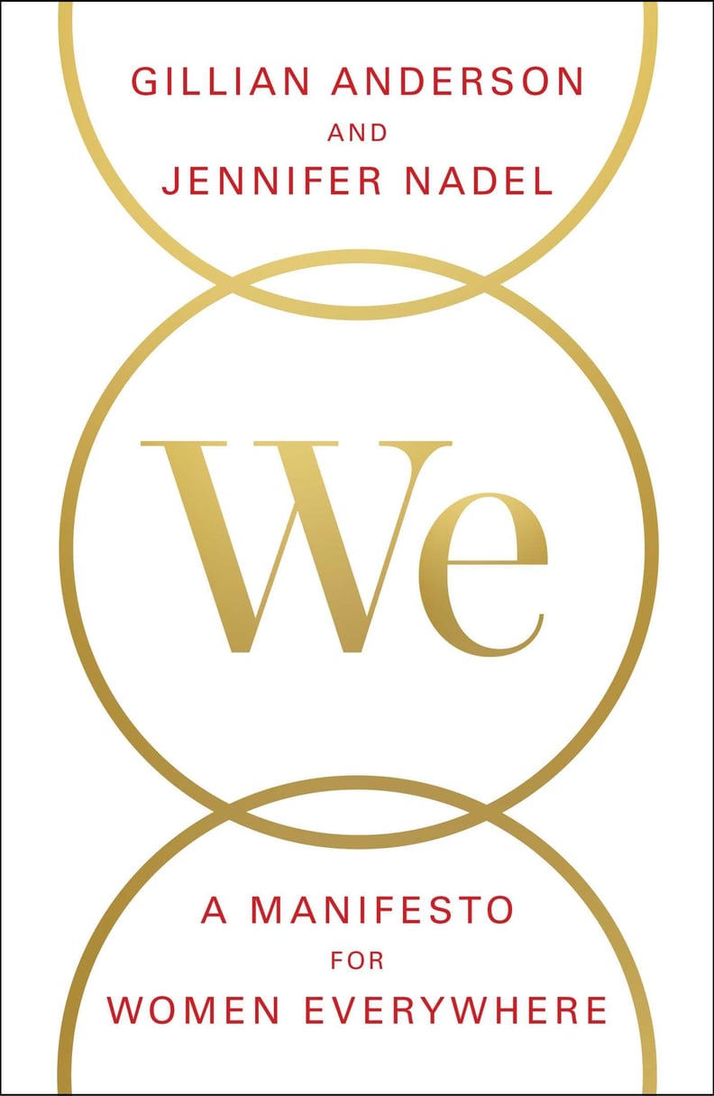 We: A Manifesto for Women Everywhere by Gillian Anderson and Jennifer Nadel