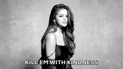 Kill Em With Kindness