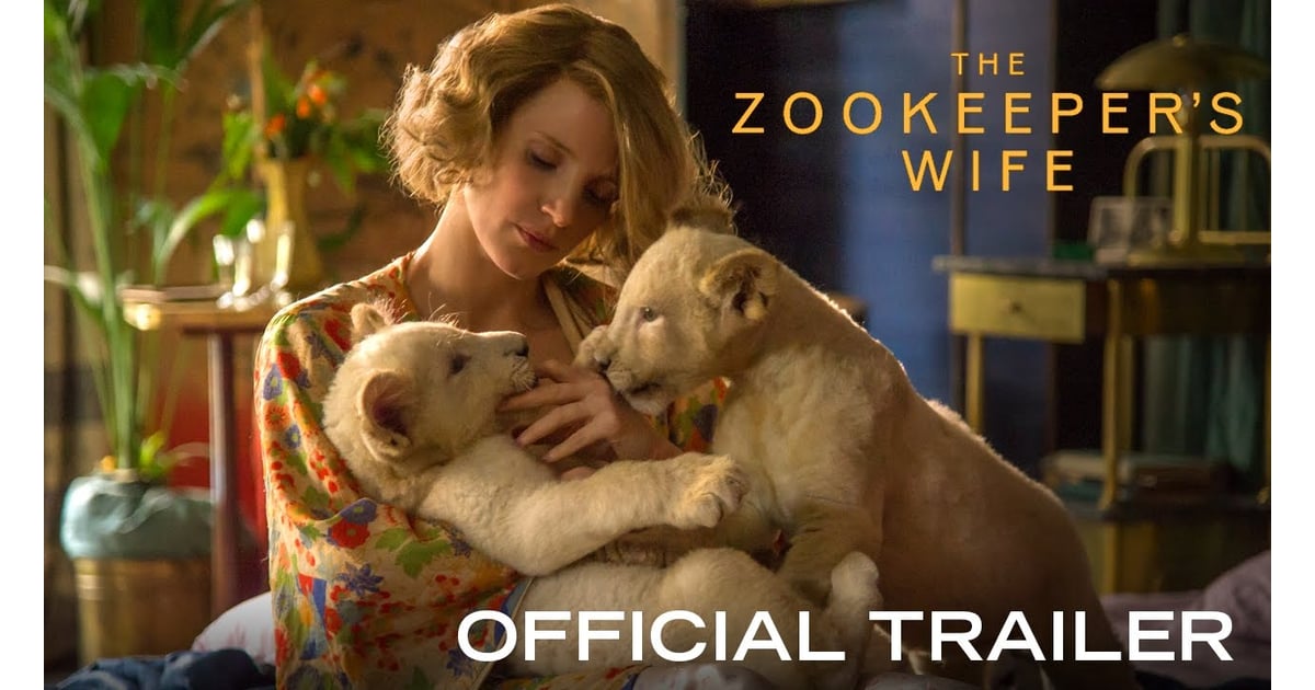 The Zookeeper's Wife Movies Based on True Stories 2017 POPSUGAR