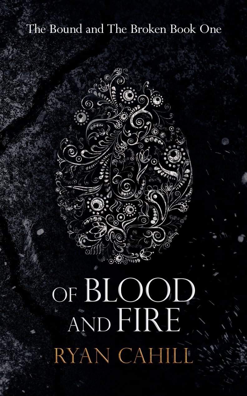 "Of Blood and Fire" by Ryan Cahill