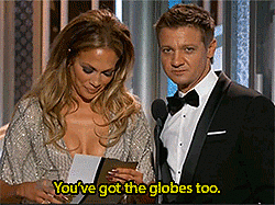 "You've got the Globes, too." — Jeremy Renner, making an eyebrow-raising joke about co-presenter Jennifer Lopez