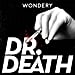 What Is the Dr. Death Podcast About?