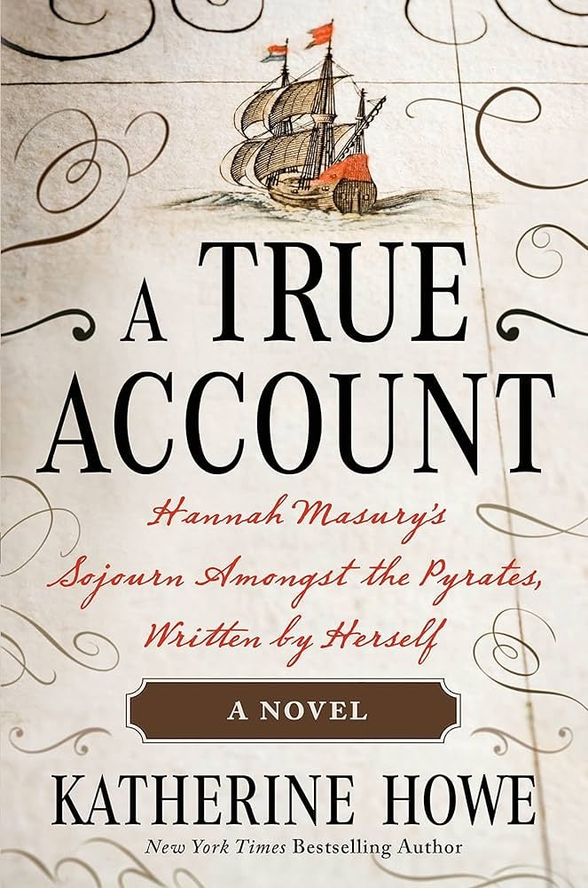 "A True Account: Hannah Masury's Sojourn Amongst the Pyrates, Written by Herself" by Katherine Howe