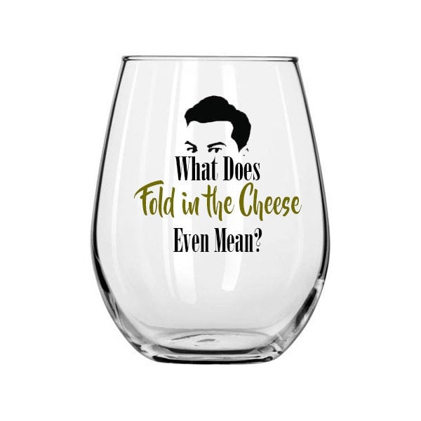 Schitt's Creek "Fold in the Cheese" Wine Glass