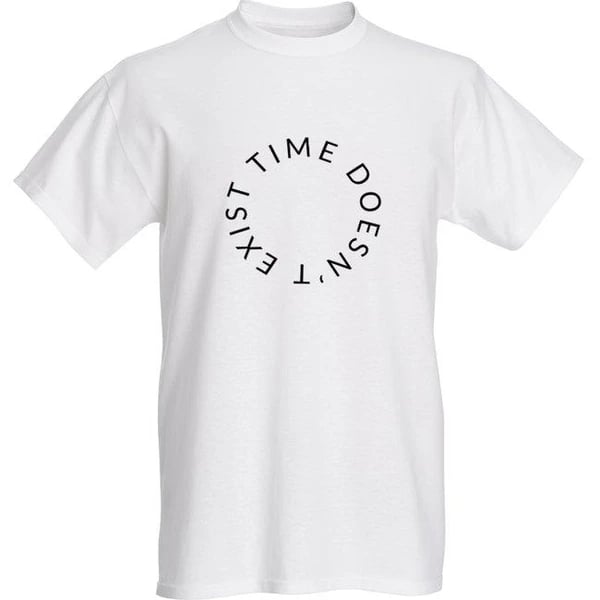 Timeless Goods Time Doesn't Exist T-Shirt