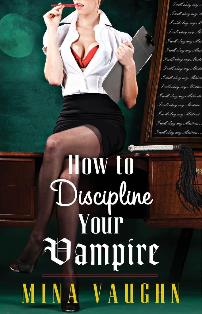 How to Discipline Your Vampire by Mina Vaughn