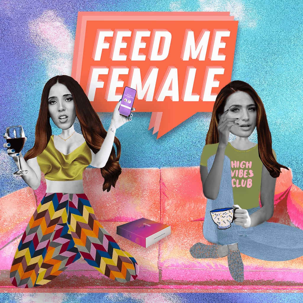 Feed Me Female: The Podcast