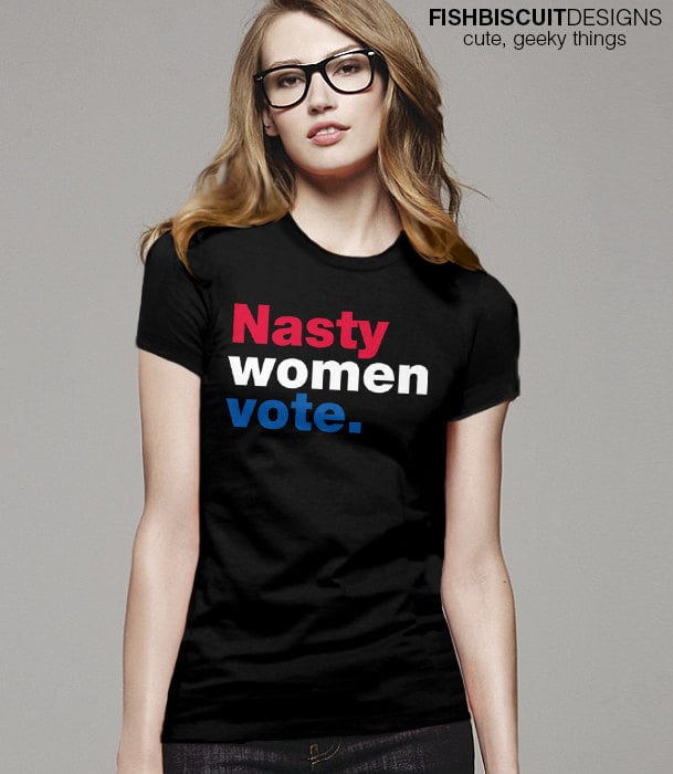Nasty Women Vote Shirt 20 Nasty Woman T Shirt Popsugar Fashion Photo 5 