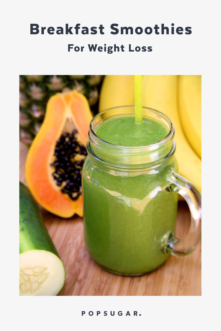 Breakfast Smoothies For Weight Loss Popsugar Fitness 7011