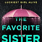 The Favorite Sister by Jessica Knoll, Out May 15