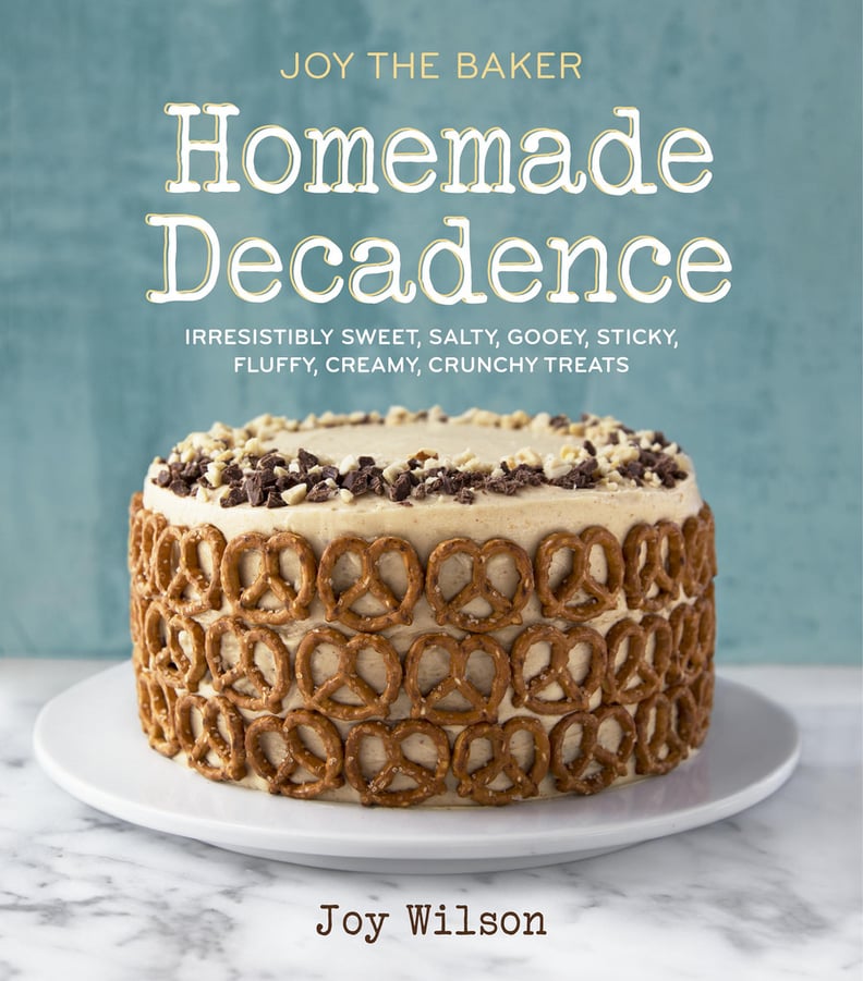 Homemade Decadence: Irresistibly Sweet, Salty, Gooey, Sticky, Fluffy, Creamy, Crunchy Treats