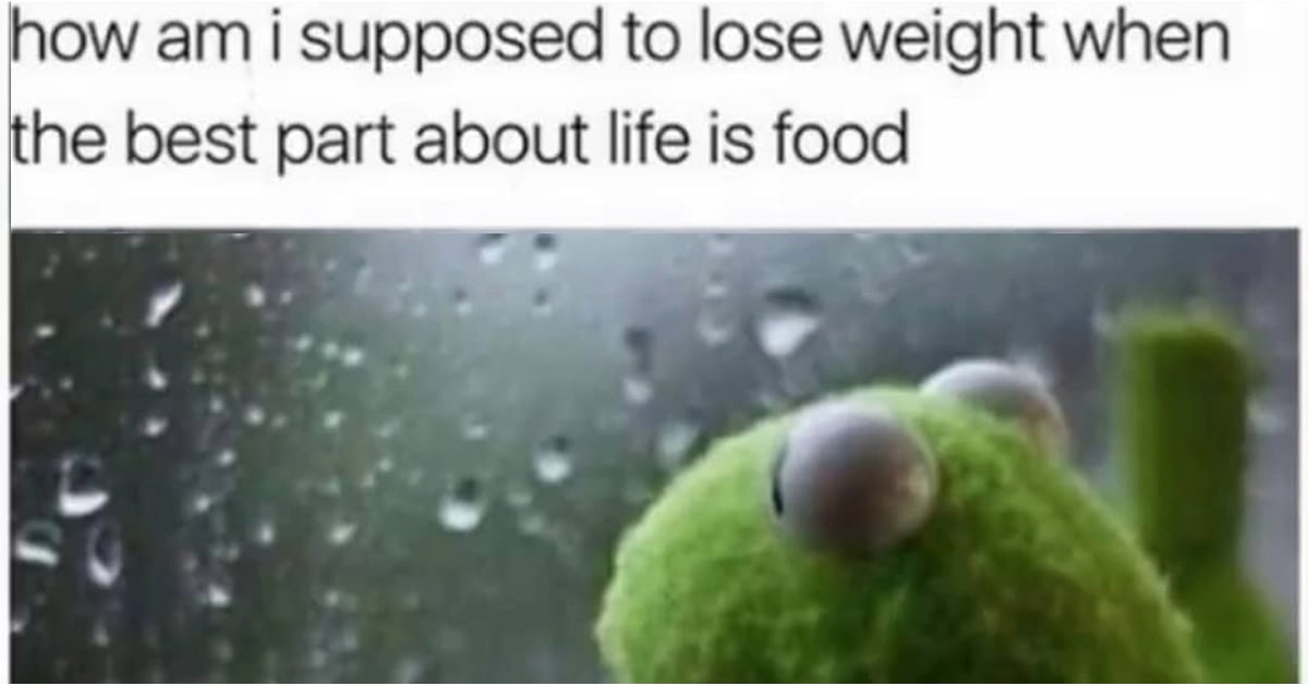 Just One Piece For Me Memes About Weight Loss Struggles Popsugar Fitness Uk Photo 4