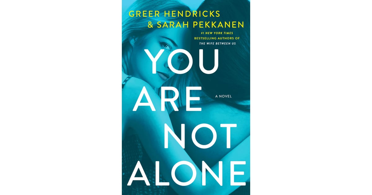 You Are Not Alone New Mystery and Thriller Books 2020 POPSUGAR