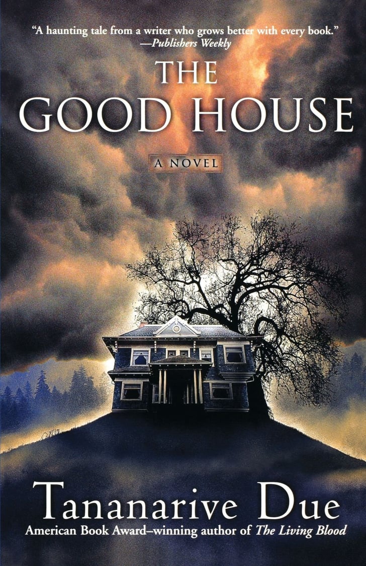 The Good House Books About Haunted Houses POPSUGAR Entertainment