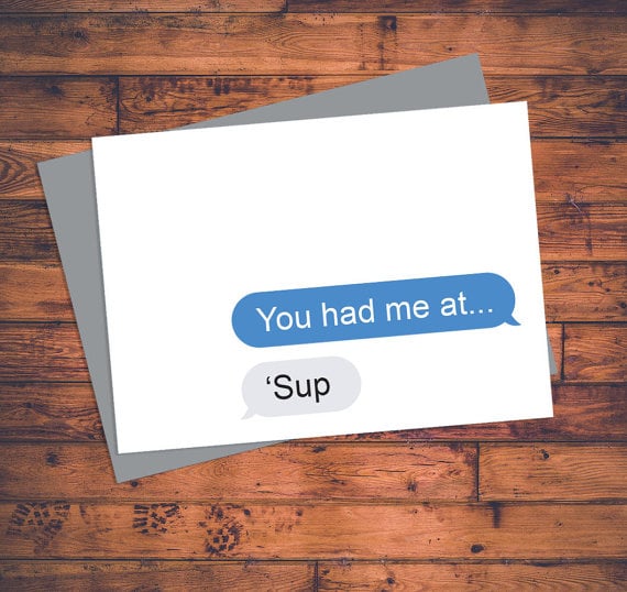 You Had Me at . . . 'Sup