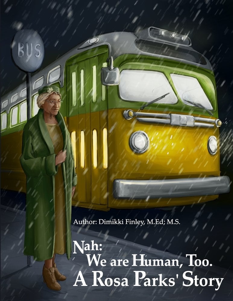 Nah, We Are Human Too. A Rosa Parks' Story