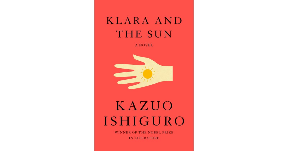 Klara and the Sun by Kazuo Ishiguro Best New Books of March 2021